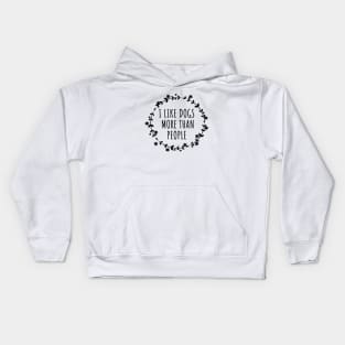 I Like Dogs More Than People Kids Hoodie